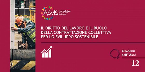 Dall’ASviS un Quaderno su diritto del lavoro e contrattazione collettiva