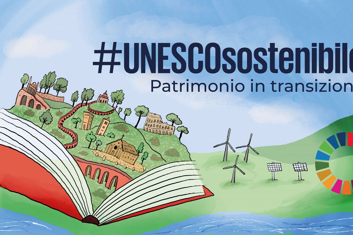 Al via la nuova rubrica “#UnescoSostenibile: patrimonio in transizione” 
