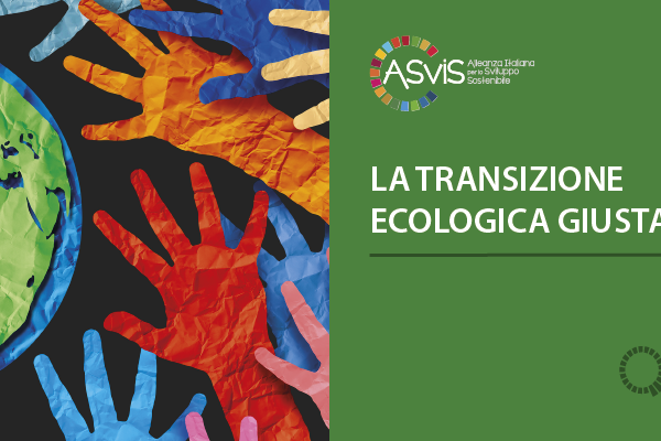 Come attuare una giusta transizione ecologica? Analisi e proposte del Quaderno ASviS