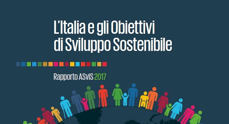 Rapporto ASviS 2017: l'Italia e gli Obiettivi di sviluppo sostenibile