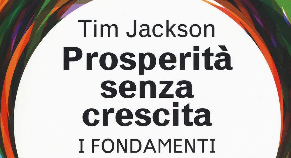 Tim Jackson: i soldi non bastano, non c’è felicità senza inclusione nella società