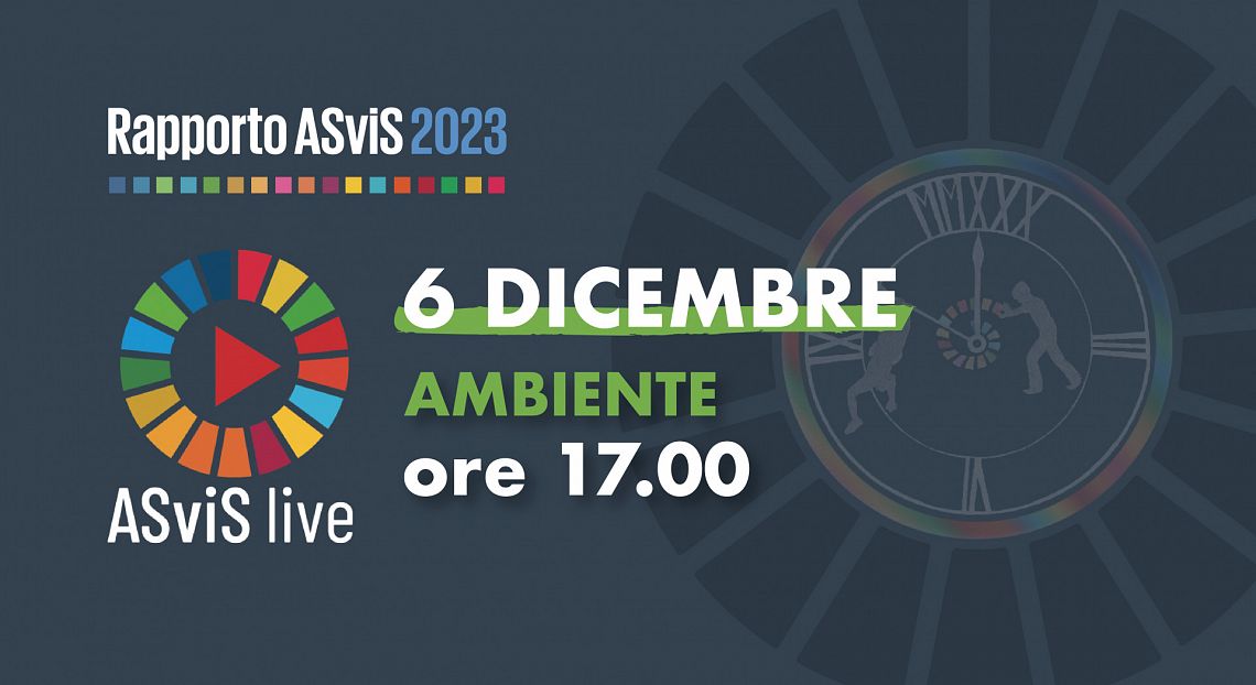 ASviS live Rapporto 2023: il 6 dicembre il dibattito sulle sfide ambientali